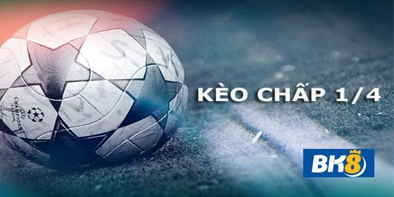 Kèo chấp 1/4 giải mã kèo chấp cho người mới